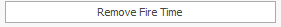 5. Remove Fire Time button