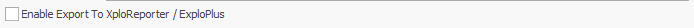 6. Enable Export To XploReporter / ExploPlus check