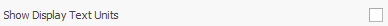 3. Show Display Text Units check