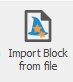 2. Import Block from file button