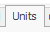 1. Units tab